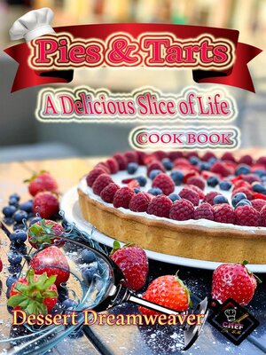 cover image of Pies & Tarts  a Delicious Slice of Life